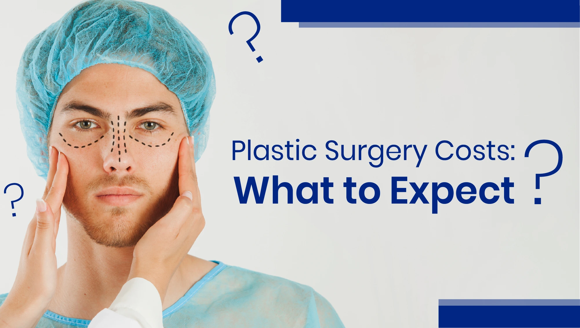Plastic Surgery Costs: What to Expect?