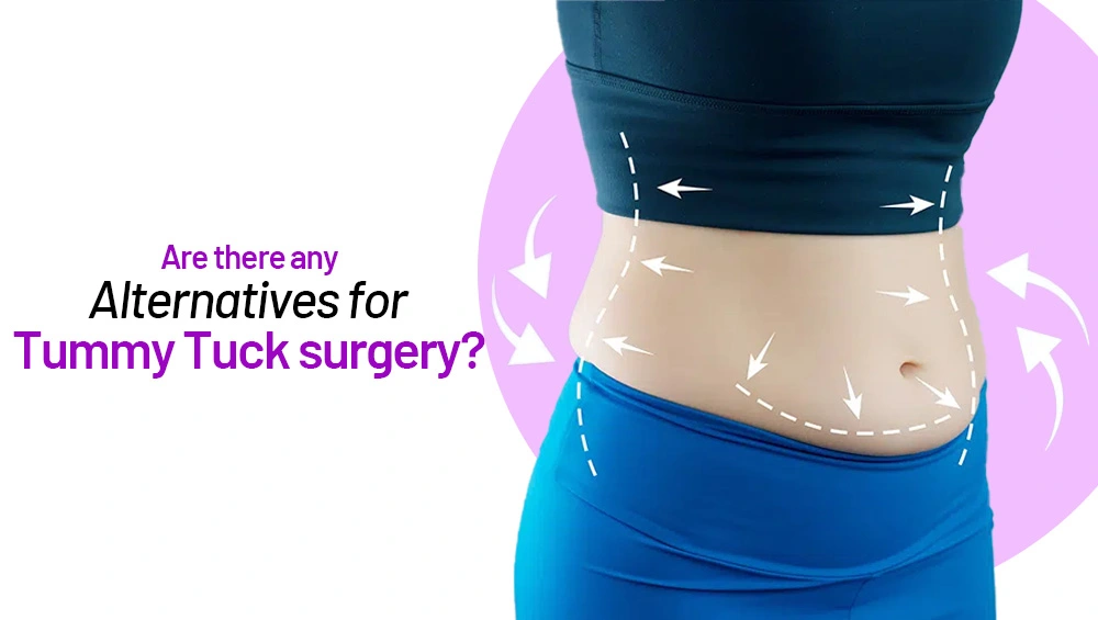 Are There Any Alternatives to Tummy Tuck Surgery? 