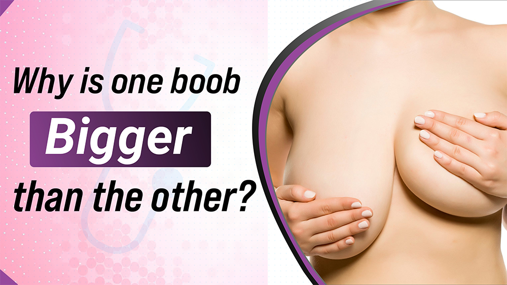 Why Is One Boob Bigger Than The Other?