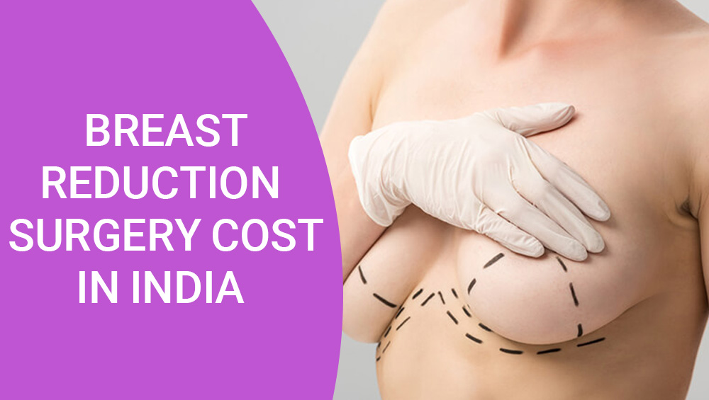 Breast Reduction Surgery Cost in India