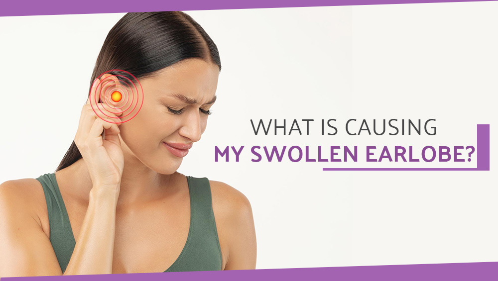 What is Causing My Swollen Earlobe?