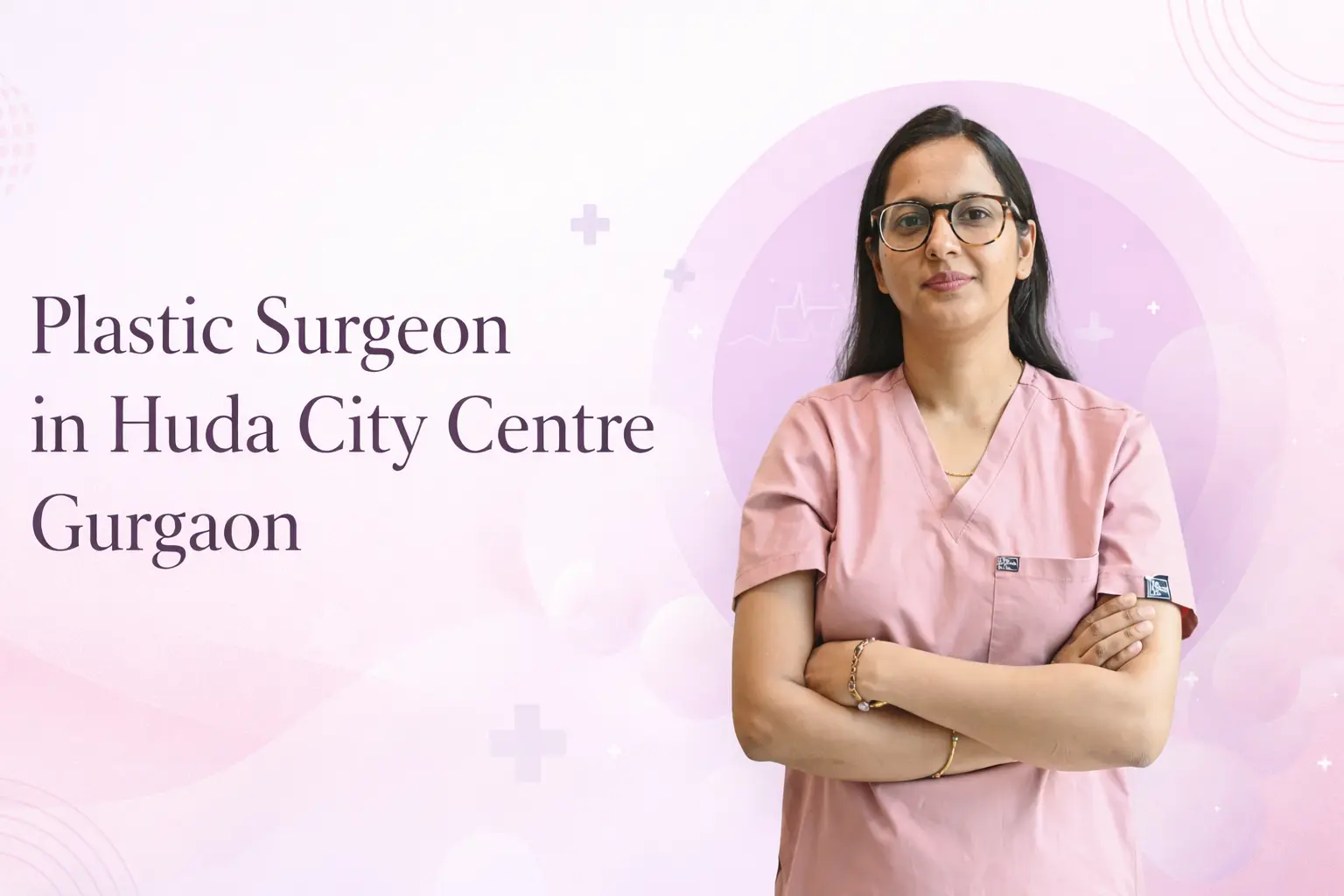 Plastic Surgeon in Huda City Centre Gurgaon