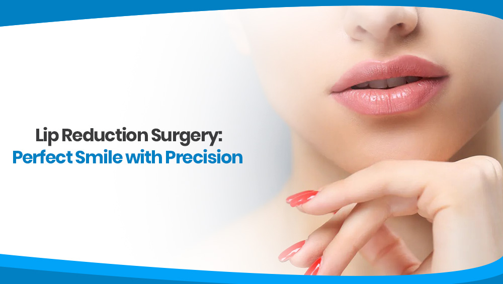 Lip Reduction Surgery