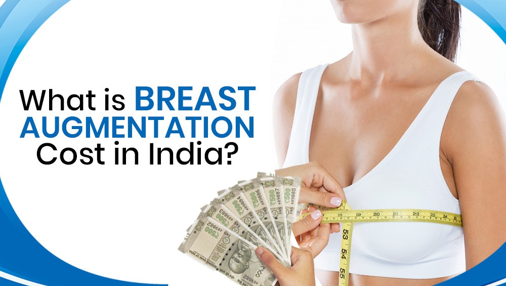 What Is Breast Augmentation Cost in India?