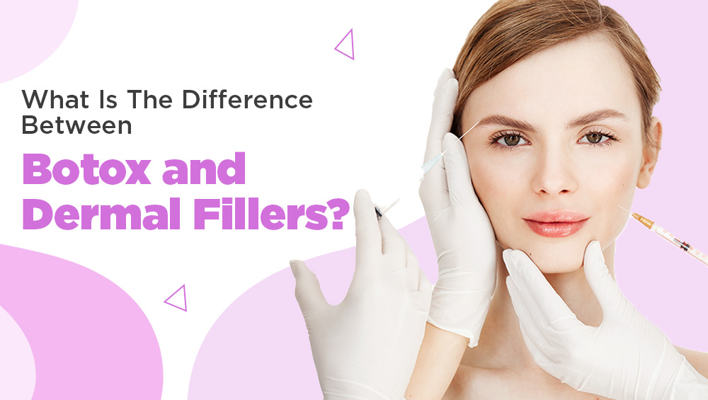 What Is The Difference Between Botox & Dermal Fillers?
