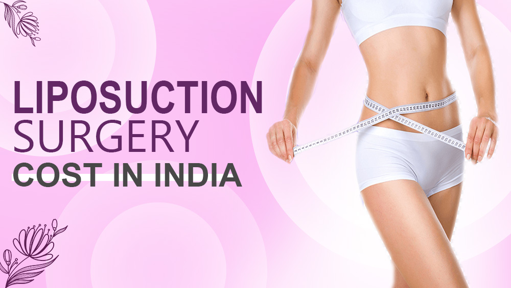 Liposuction Surgery Cost in India