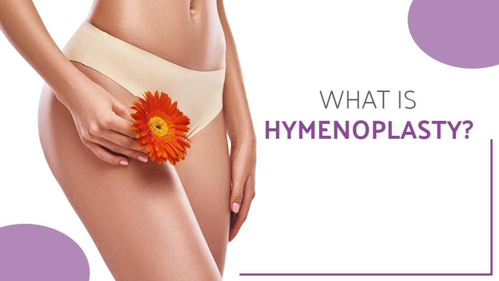 What Is Hymenoplasty?