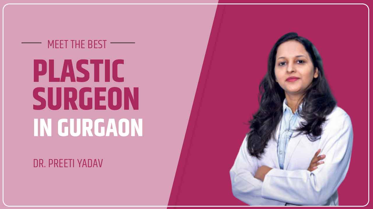 Best Plastic Surgeon In Gurgaon